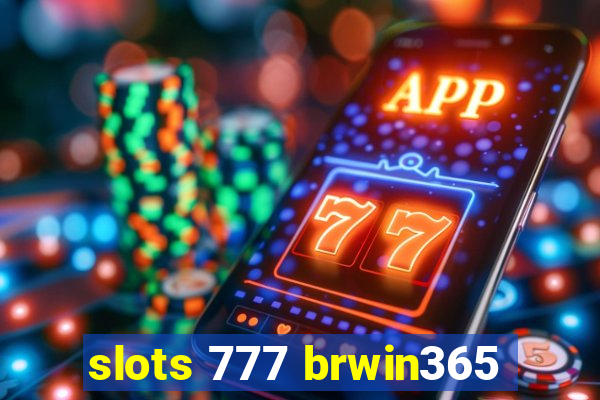 slots 777 brwin365